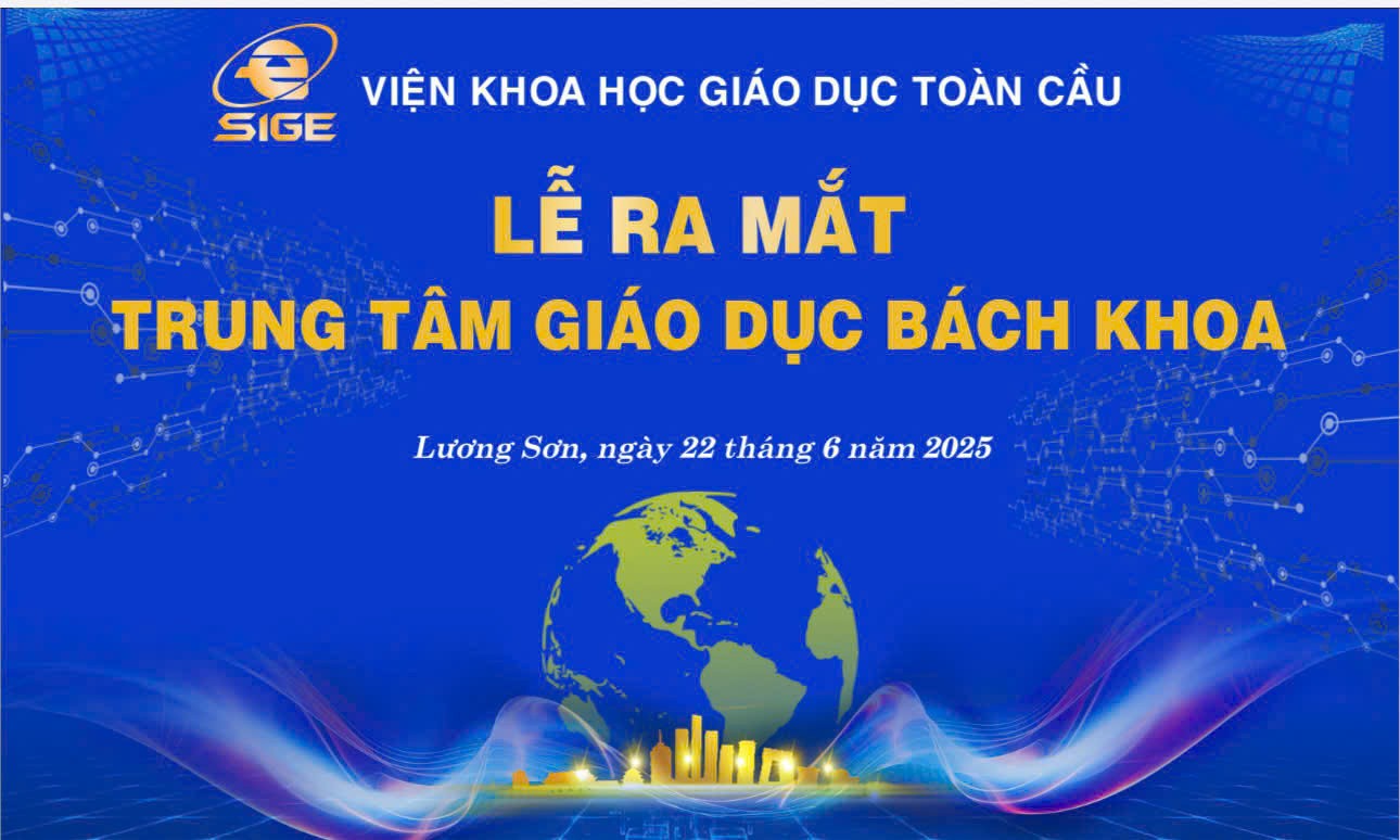 Ra mắt Trung tâm Giáo dục Bách khoa SIGE: Bước tiến mới trong chiến lược giáo dục 3 trong 1